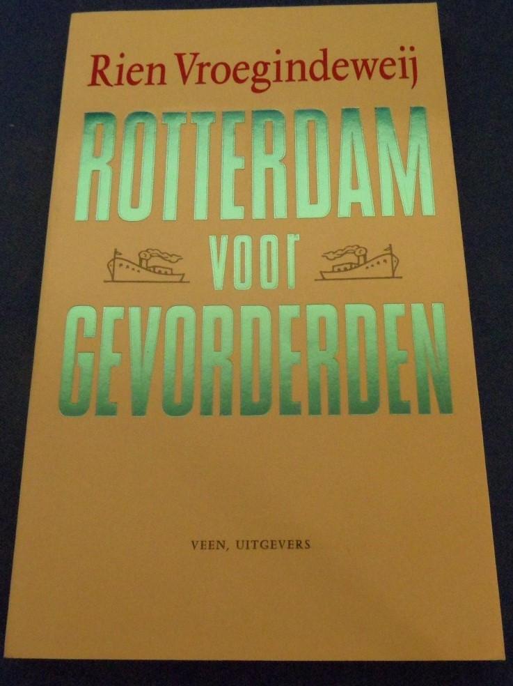 Vroegindeweij, Rien - Rotterdam voor gevorderden