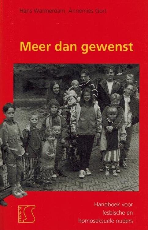 Warmerdam, H. en A. Gort - Meer dan gewenst -Handboek voor lesbische en homosexuele ouders