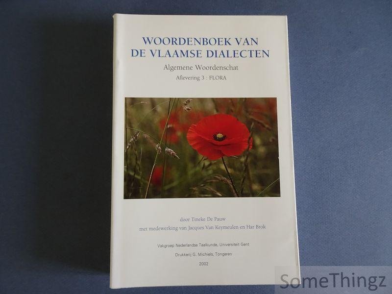 Tineke De Pauw, Jacques Van Keymeulen en Har Brok. - Woordenboek van de Vlaamse dialecten. Deel III: Algemene woordenschat. Paragraaf fauna en flora. Aflevering 3: Flora.