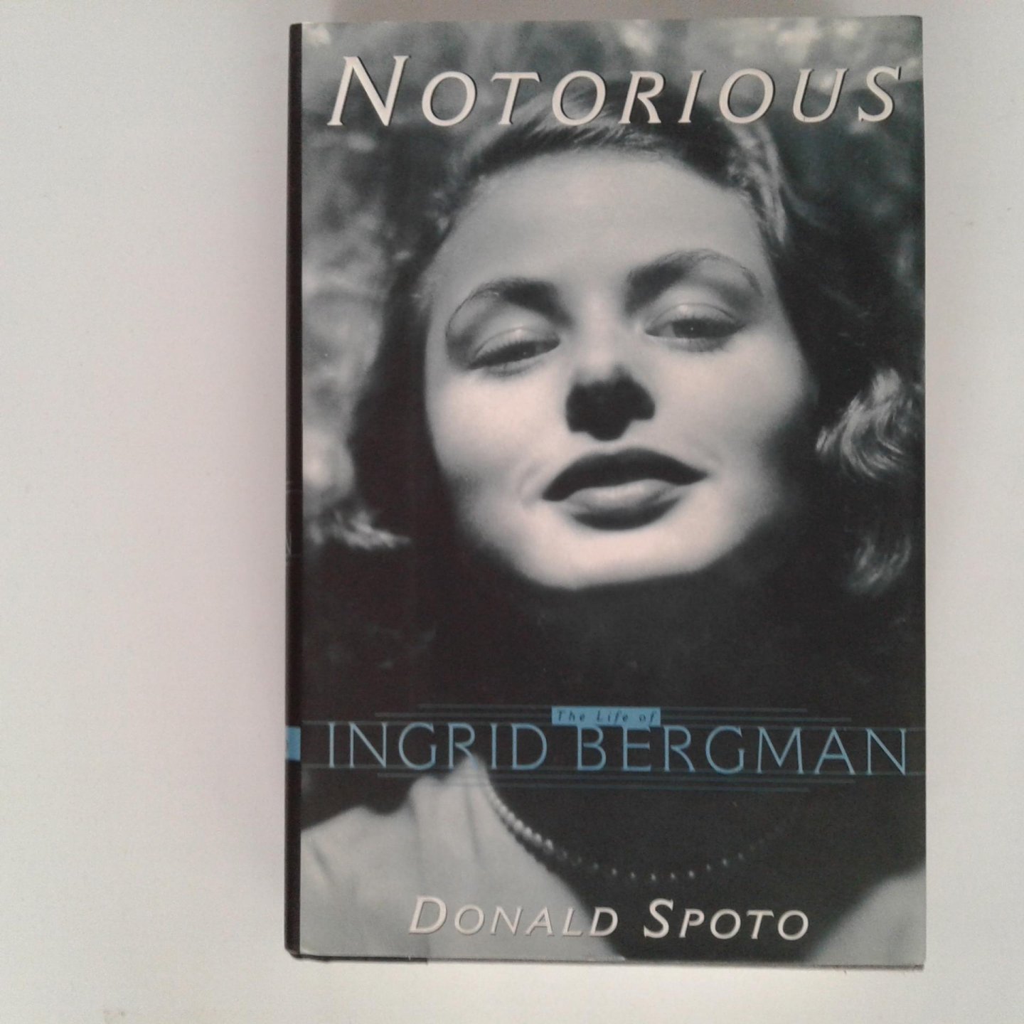 Spoto, Donald - Notorious ; The Life of Ingrid Bergman