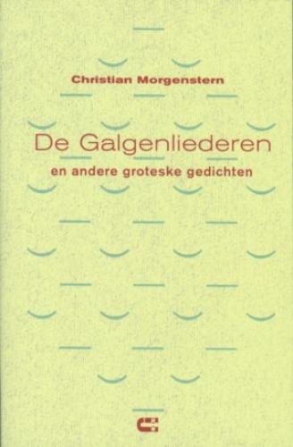 Morgenstern, Christian - De  Galgenliederen en andere groteske gedichten.