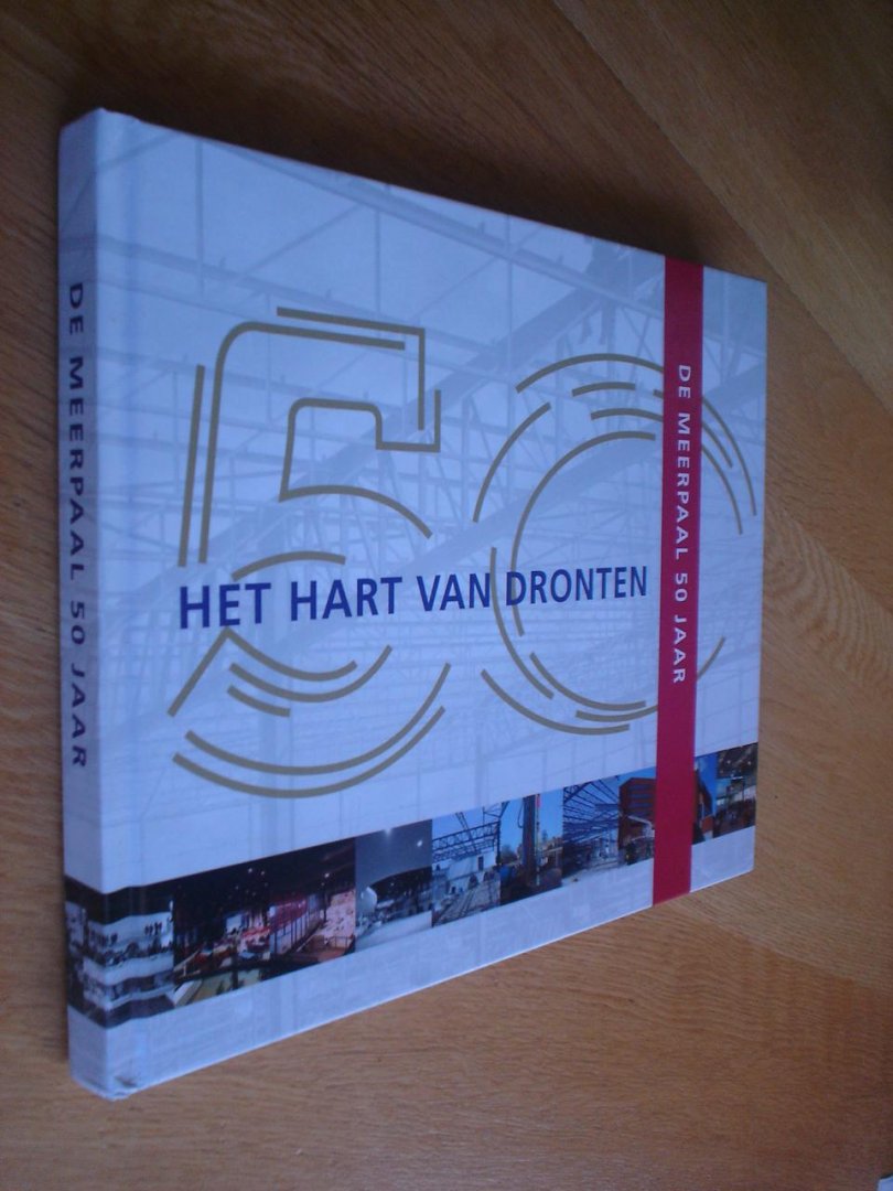 Voorzitter Fritz Schmidt e.a. - Het Hart van Dronten / De Meerpaal 50 jaar
