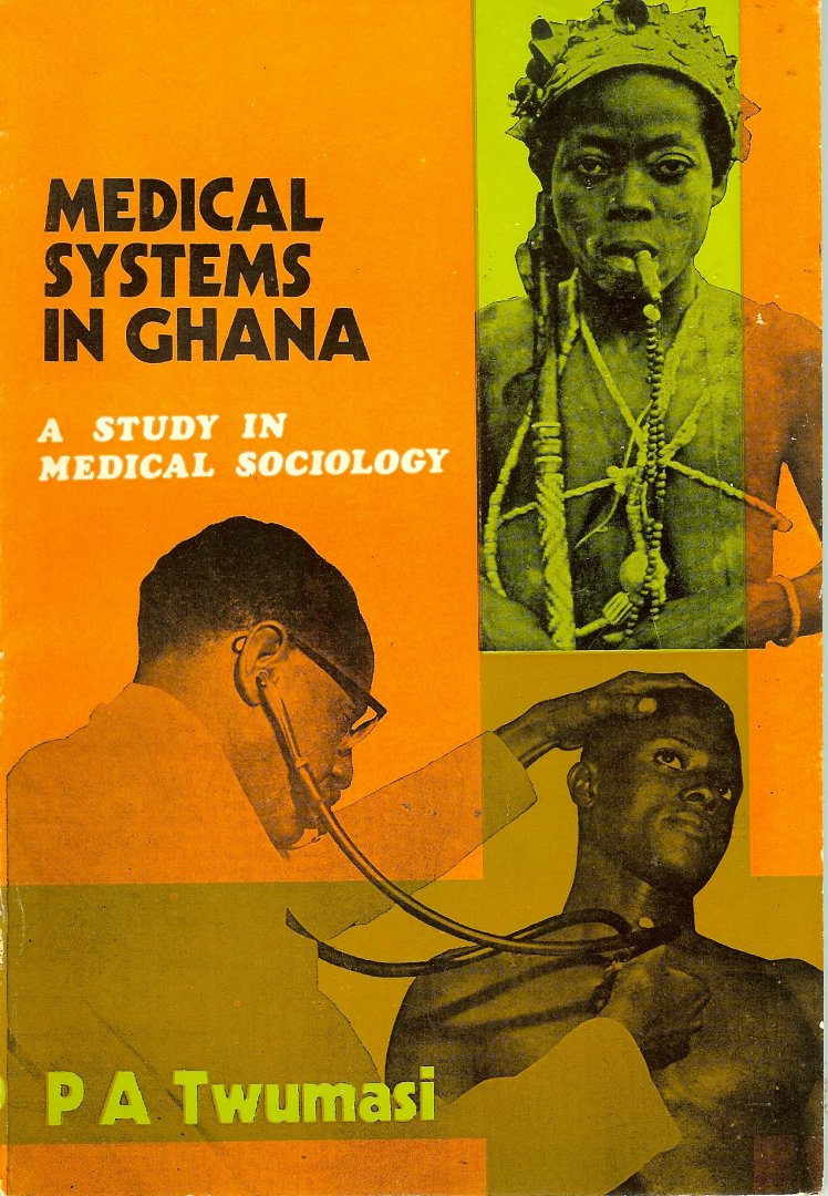 Twumasi, P A - Medical systems in Ghana