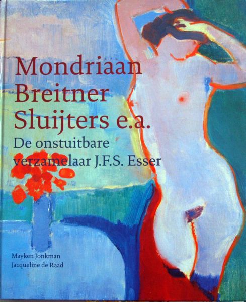 Mayken Jonkman,Jacqueline de Raa - Mondriaan,Breitner Sluijters e.a