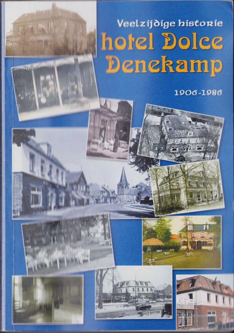 Red Hennie Boink - Veelzijdige Historie Hotel Dolce Denekamp 1906 - 1986