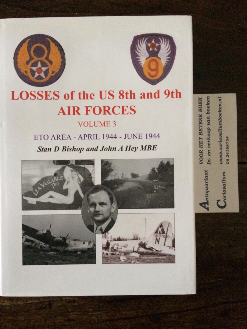 Bishop, Stan D & John A Hey MBE - Losses of the US 8th and 9th Air Forces - ETO Area - April 1944 - June 1944  - Volume 3