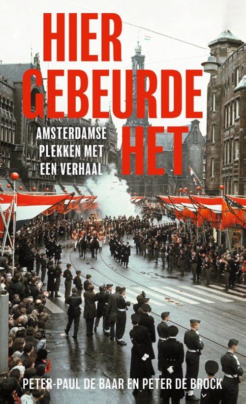Peter-Paul de Baar ; Peter de Brock - Hier gebeurde het
