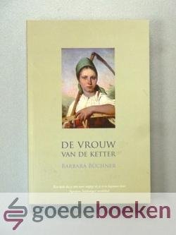 Büchner, Barbara - De vrouw van de ketter --- Historische roman