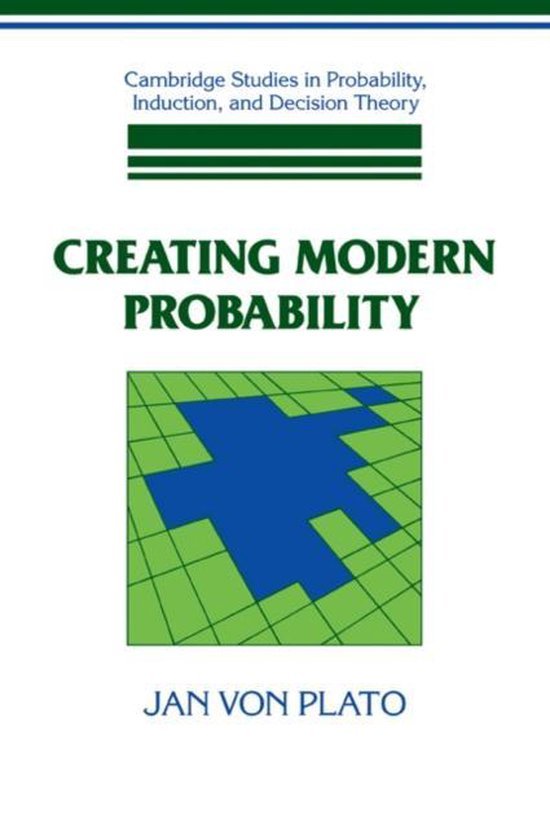 Jan Von Plato - Cambridge Studies in Probability, Induction and Decision Theory- Creating Modern Probability