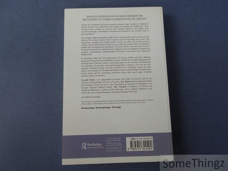 Cressida Fforde, Jane Hubert, Paul Turnbull (editors). - The Dead and their Possessions: Repatriation in Principle, Policy and Practice.