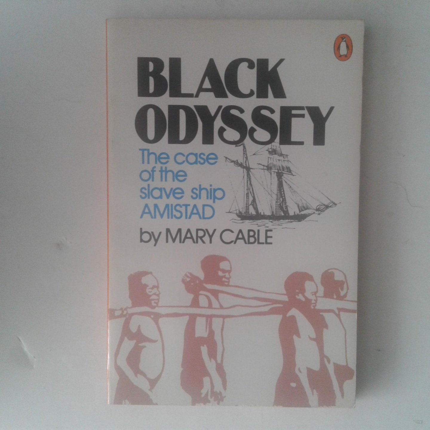Cable, Mary - Black Odyssey ; The Case of the Slave Ship Amistad
