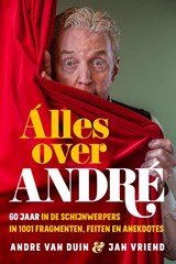 Alles over André - 60 jaar in de schijnwerpers in 1001 fragmenten, feiten en anekdotes