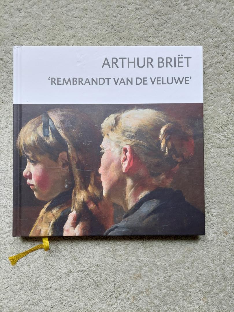 Wolters- Groeneveld, Williëtte - Arthur Briët / Rembrandt van de Veluwe