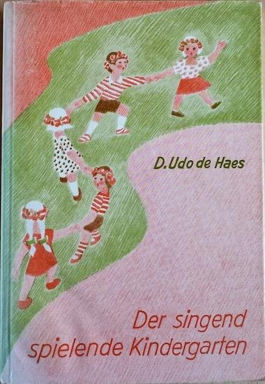 Haes, Udo de - DER SINGEND SPIELENDE KINDERGARTEN.