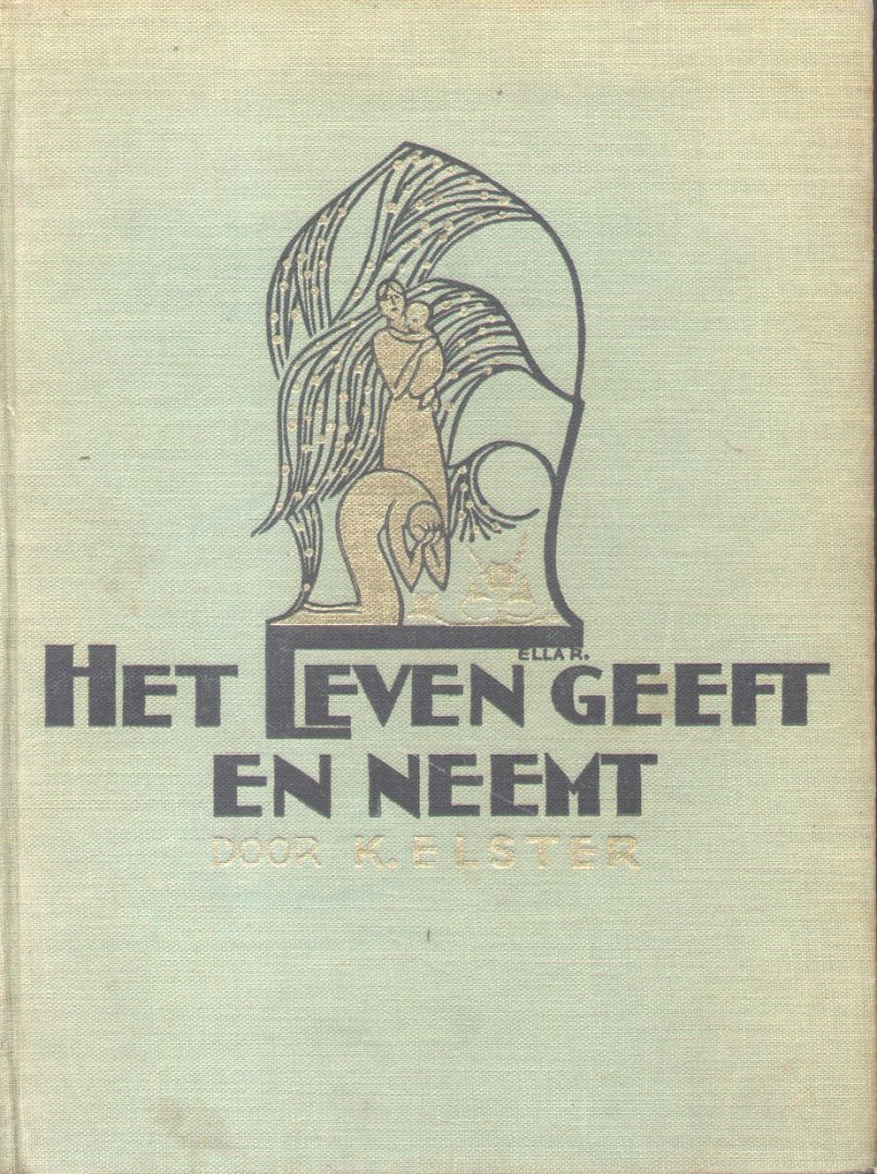 Elster, K. - Het leven geeft en neemt (vertaling N. Basenau-Goemans)
