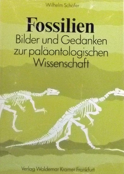 Schafer, Wilhelm - Fossilien. Bilder und gedanken zur palaontologischen wissenschaft
