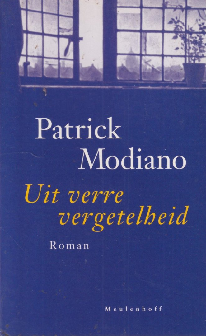 Modiano, Patrick Jean - Uit verre vergetelheid: Roman