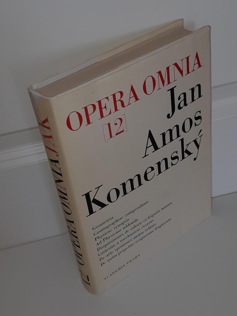 Komensky, Jan Amos - Opera Omnia [12]: Geometria + Cosmograhiae compendium + Physicae synopsis + Ad physicam addenda etc