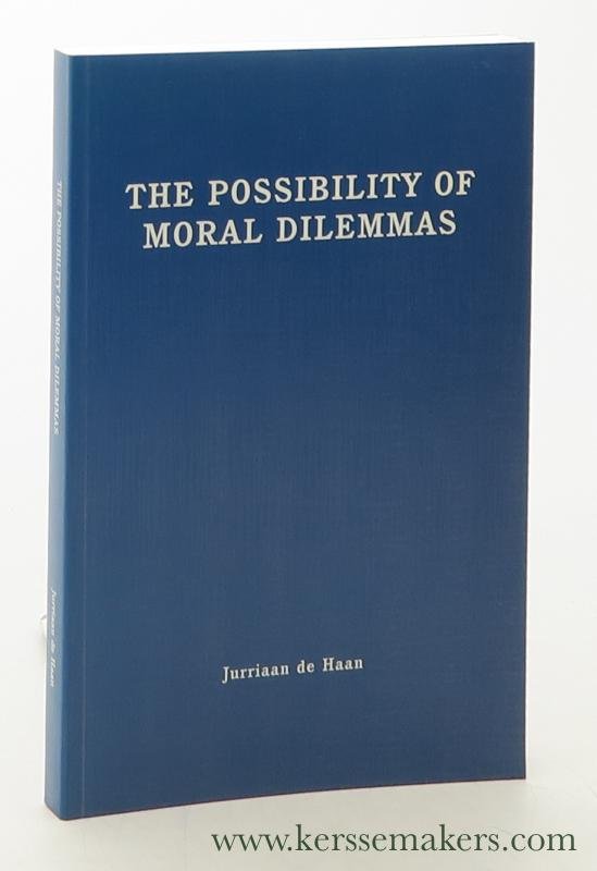 Haan, Jurriaan Paul de. - The Possibility of Moral Dilemmas.
