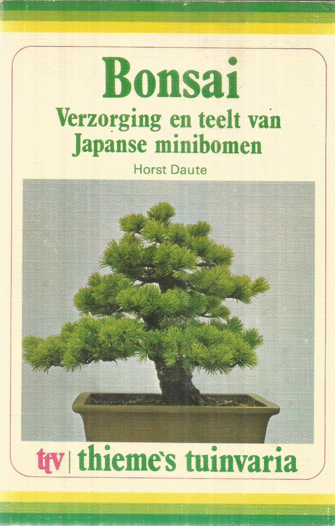 Daute, Horst - Bonsai - verzorging en teelt van Japanse minibomen