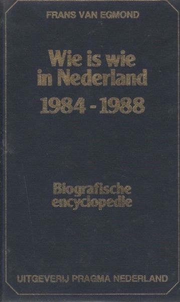 Egmond, Frans van - Wie is wie in Nederland, 1984 - 1988