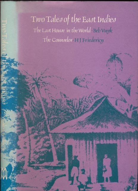 Vuyk, Bob & H.J. Friedericy. - Two Tales of the East Indies / The last House in the World / The Counselor