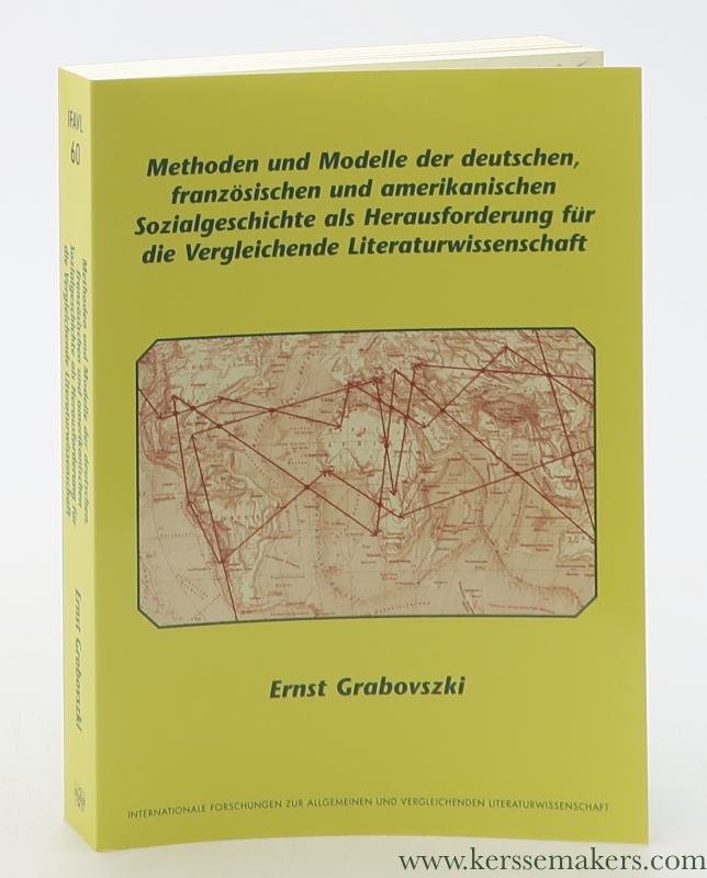 Grabovszki, Ernst. - Methoden und Modelle der deutschen, französischen und amerikanischen Sozialgeschichte als Herausforderung für die Vergleichende Literaturwissenschaft.