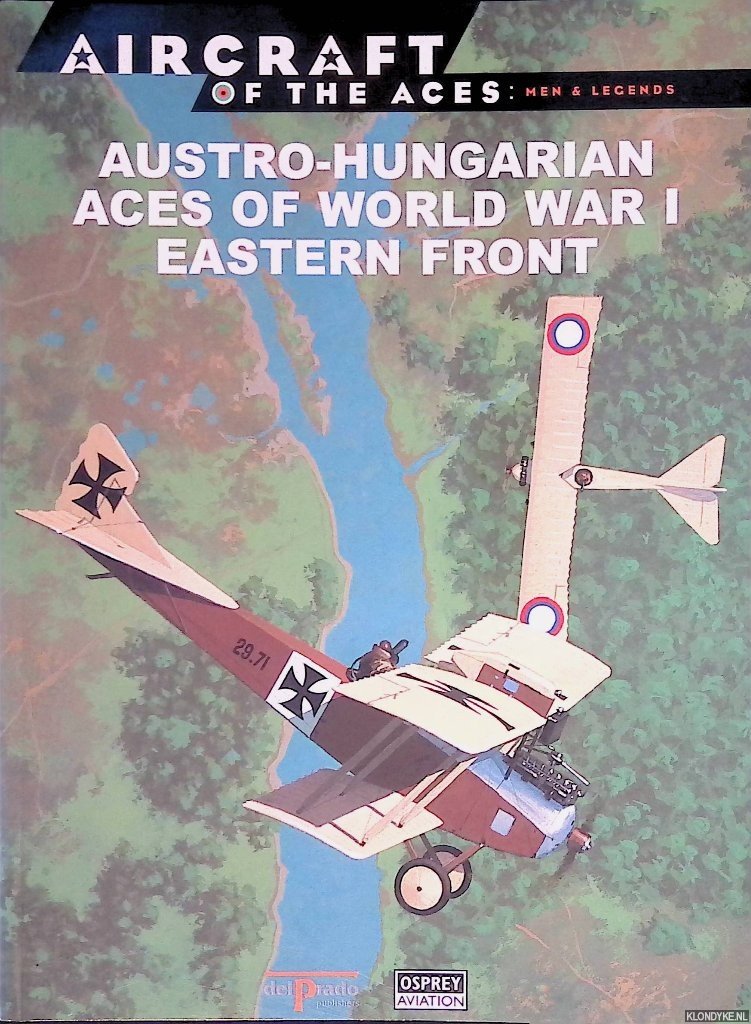Azaola, Juan Ramón (editor-in-chief) - Austro-Hungarian Aces of World War I: Eastern Front