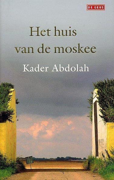 Kader Abdolah - Het Huis Van De Moskee