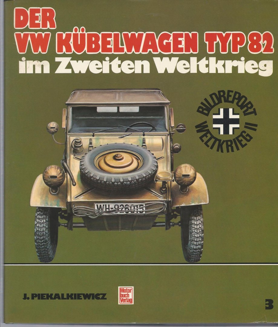 Piekalkiewiez,J - Der VW Kubelwagen typ 82 -in Zweiten Weltkrieg