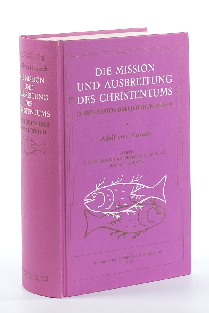 Harnack, Adolf von. - Die Mission und Ausbreitung des Christentums in den Ersten drei Jahrhunderten. Vierte verbesserte und vermehrte Auflage mit elf Karten.