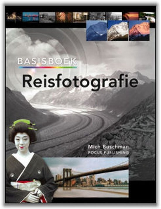 Buschman, M. - Basisboek Reisfotografie