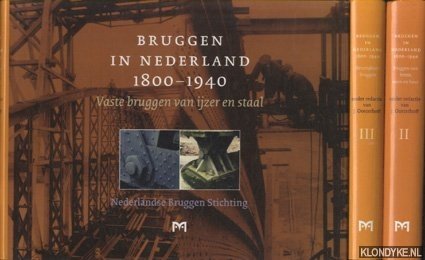 Oosterhoff, J. (redactie) - Bruggen in Nederland 1800-1940 (3 delen)