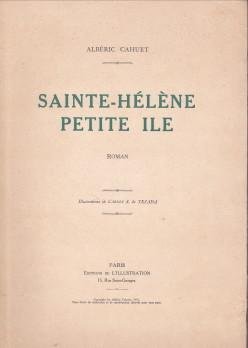 CAHUET, ALBÉRIC - Sainte-Hélène petite ile Roman