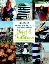 Vlugt, Simone van der, Vlugt, Wim van der gesigneerd en gedateerd - Friet en folklore - reizen door feestelijk Vlaanderen