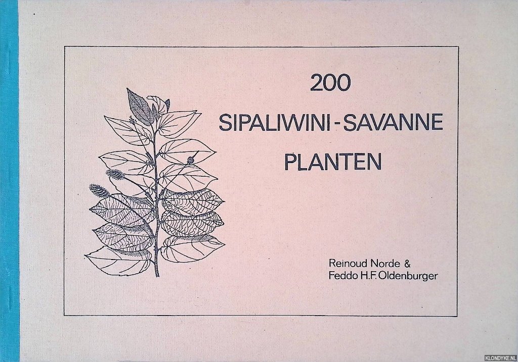 Norde, Reinoud & Feddo H.F. Oldenburger - 200 Sipaliwini-Savanne Planten