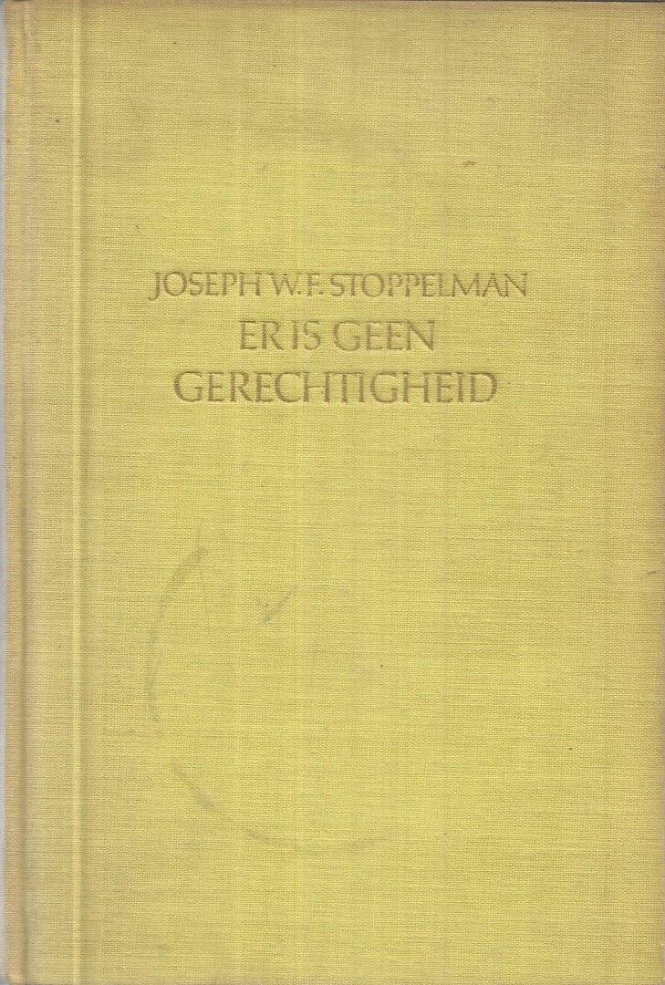 Stoppelman, Joseph W.F. - Er is geen gerechtigheid