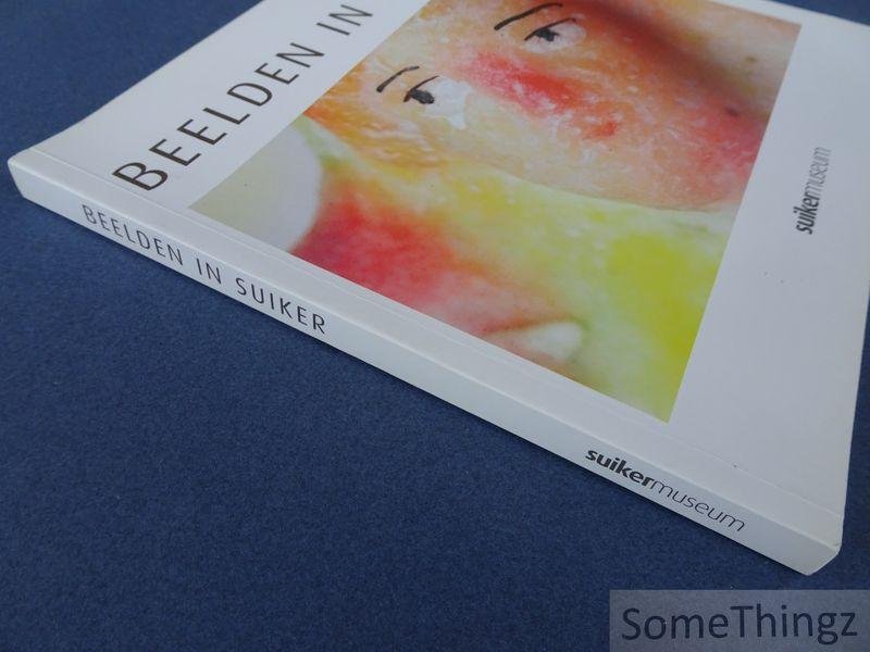 Armengaud, Christine. - Beelden in suiker: catalogus tijdelijke tentoonstellingen. [tekst NED-FR]