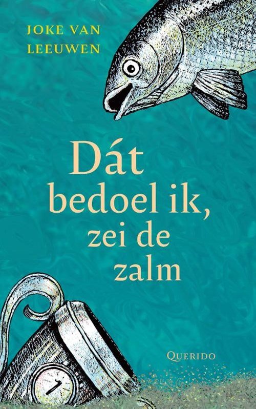 Joke van Leeuwen - Dát bedoel ik, zei de zalm