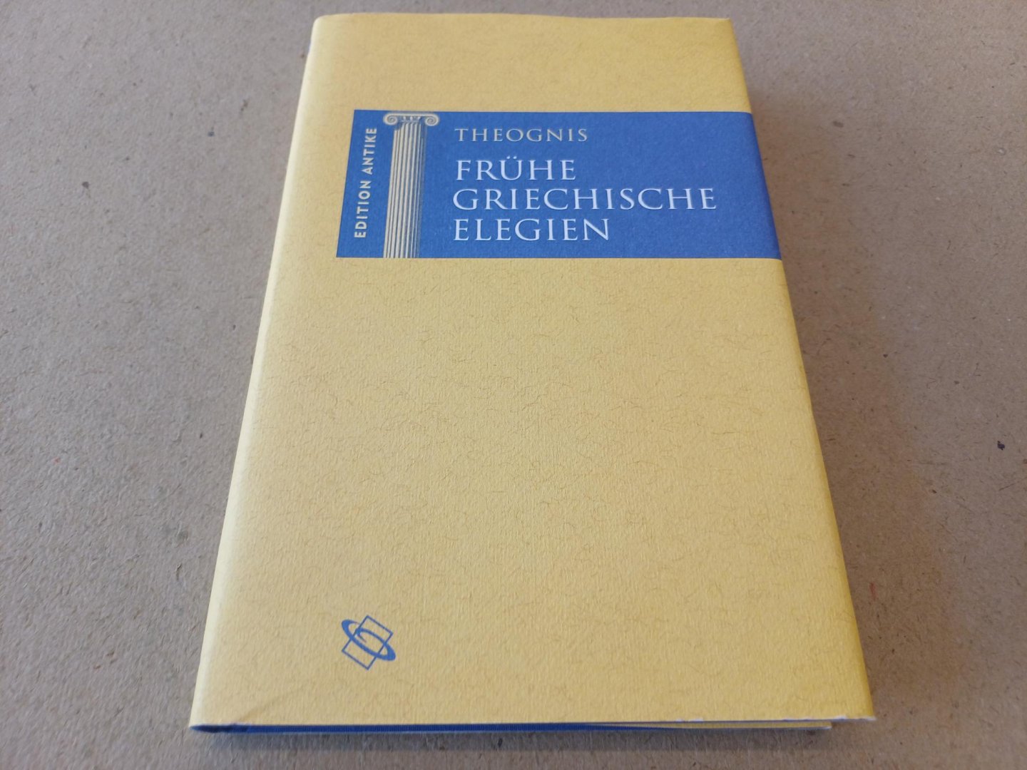 THEOGNIS/ MIMNERMOS/ PHOKYLIDES - Frühe griechische Elegien. Griechisch und deutsch. ( Edition Antike) .