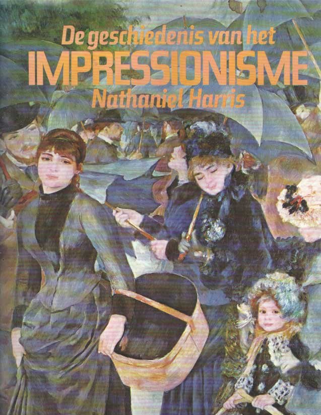Harris, Nathaniel - De geschiedenis van het impressionisme