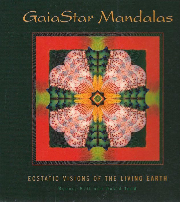 Bell, Bonnie en David Todd - GaiaStar Mandalas, ecstatic visions of the living earth