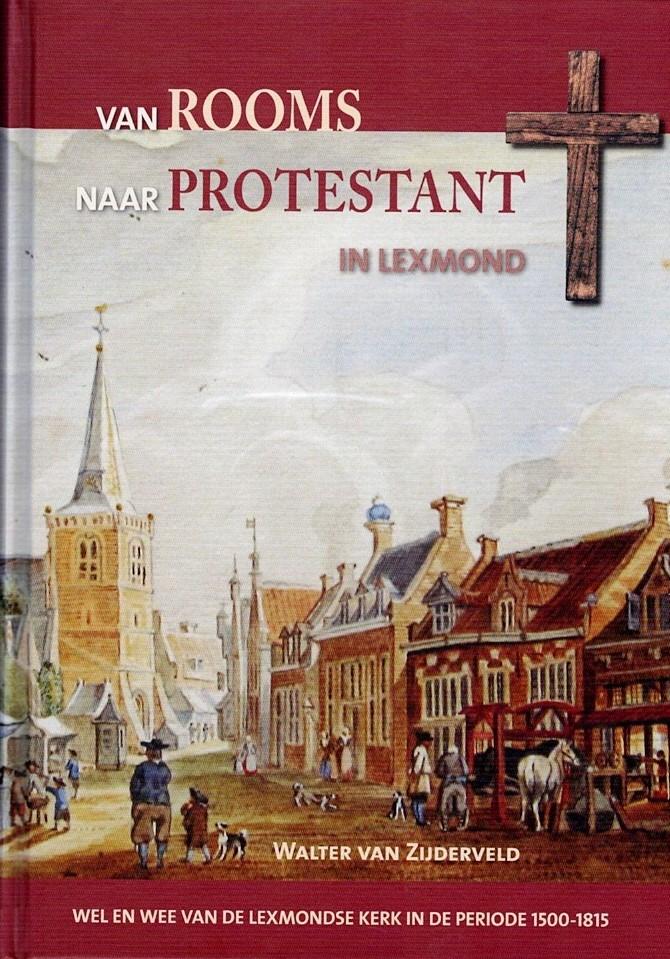 Walter van Zijderveld - Van ROOMS naar PROTESTANT in Lexmond