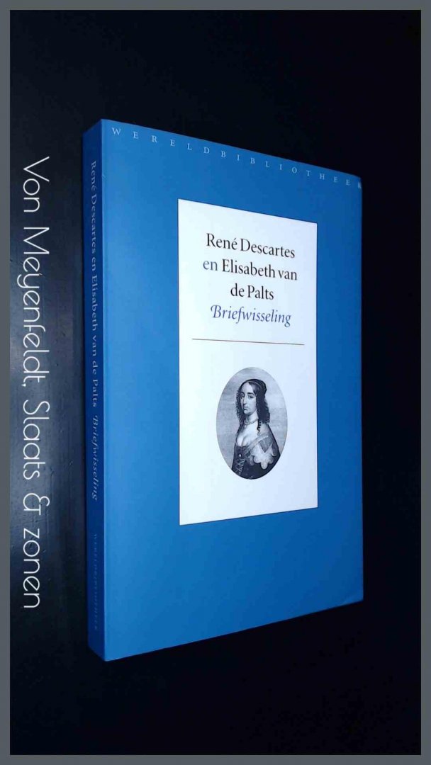 Descartes, Rene & Elisabeth van de Palts - Briefwisseling