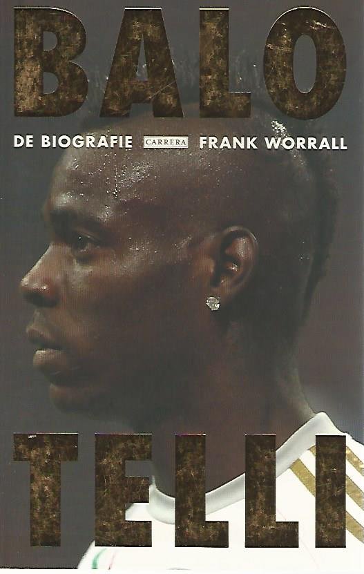 Worrall, Frank - Balotelli -De biografie