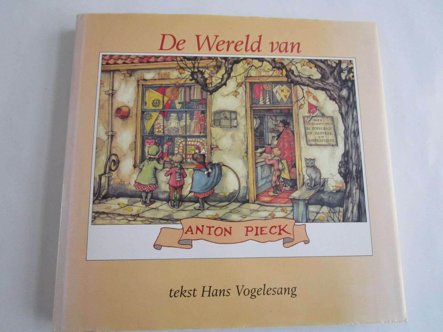 Vogelesang, Hans  (tekst) - ANTON PIECK; De Wereld van Anton Pieck