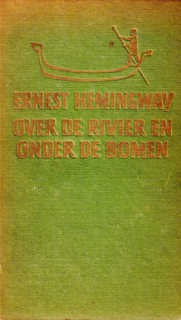 Hemingway, Ernest - Over de rivier en onder de bomen