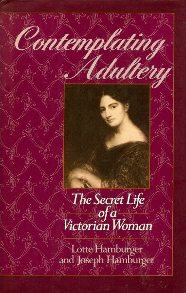 Hamburger, Lotte & Joseph - Contemplating adultery / The secret life of a Victorian woman