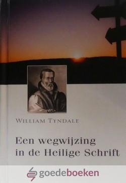 Tyndale, William - Een wegwijzer in de Heilige Schrift *nieuw* nu van  8,95 voor