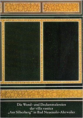 A. van Berg - Die wand- und Deckenmalereien der villa rustica "Am Silberberg" in Bad Neuenahr-Ahrweiler